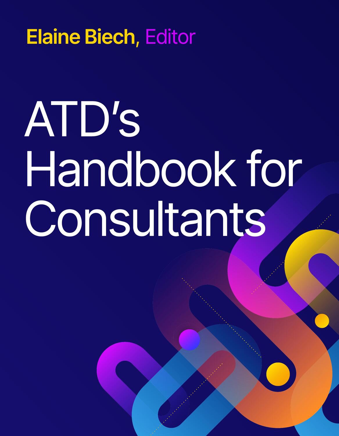 Cover: 9781957157344 | ATD's Handbook for Consultants | Elaine Biech | Taschenbuch | Englisch