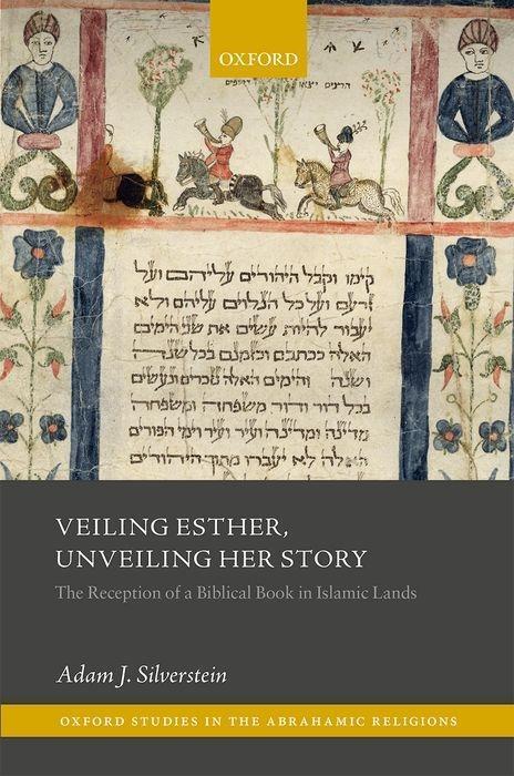 Cover: 9780198797227 | Veiling Esther, Unveiling Her Story | Adam J Silverstein | Buch | 2019