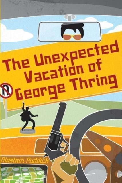 Cover: 9780992670085 | The Unexpected Vacation of George Thring | Alastair Puddick | Buch