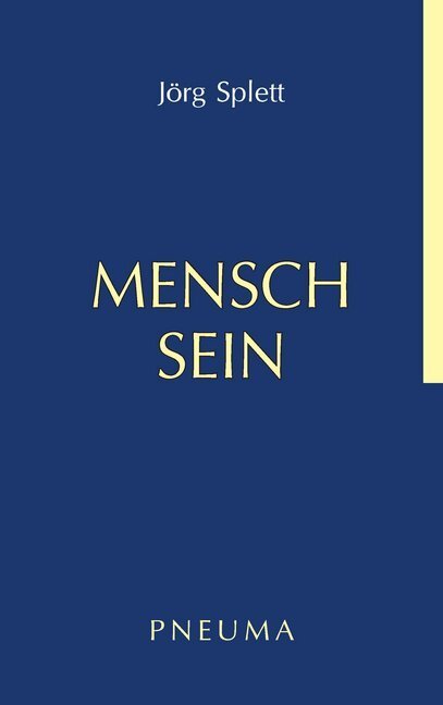 Cover: 9783942013482 | Mensch Sein | Jörg Splett | Taschenbuch | 2019 | Pneuma Verlag