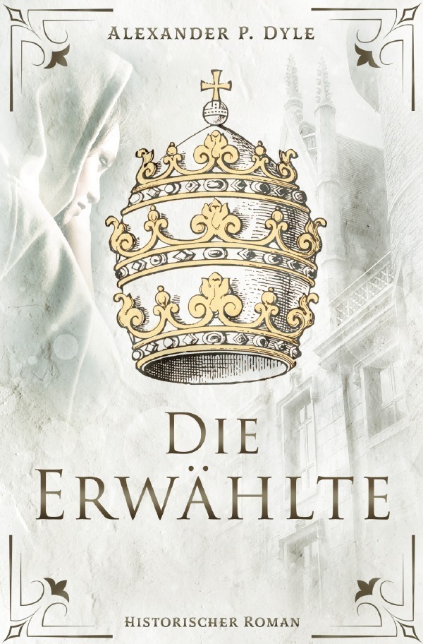 Cover: 9783757511180 | Die Erwählte | Die Päpstin Johanna. DE | Alexander P. Dyle | Buch