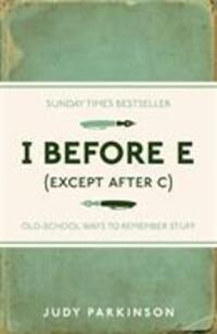Cover: 9781843176589 | I Before E (Except After C) | Old-School Ways to Remember Stuff | 2011