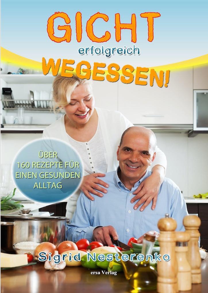 Cover: 9783944523118 | Gicht erfolgreich wegessen | Sigrid Nesterenko | Taschenbuch | Deutsch