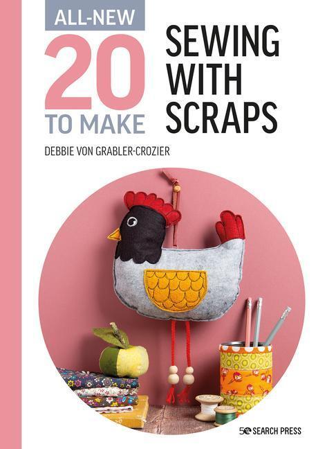 Cover: 9781782219675 | All-New Twenty to Make: Sewing with Scraps | Grabler-Crozier | Buch