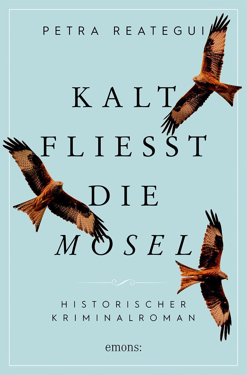 Cover: 9783740817541 | Kalt fließt die Mosel | Historischer Kriminalroman | Petra Reategui