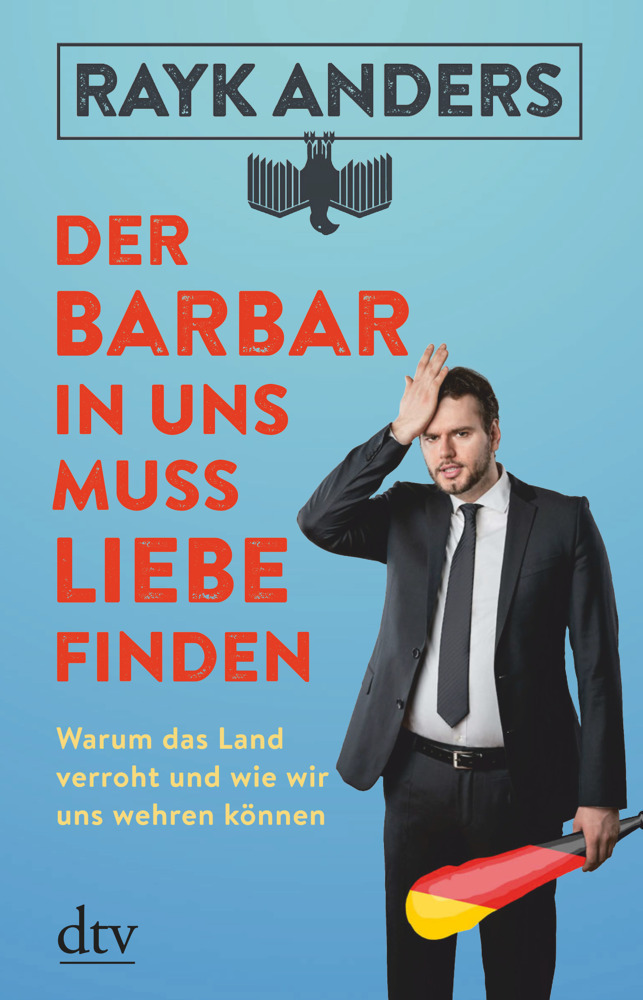 Cover: 9783423262965 | Der Barbar in uns muss Liebe finden | Rayk Anders | Taschenbuch | 2021
