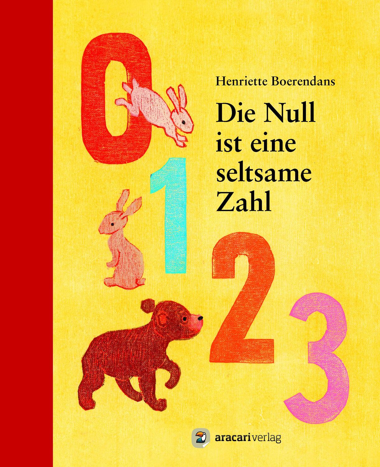 Cover: 9783905945621 | Die Null ist eine seltsame Zahl | Henriette Boerendans | Buch | 2016