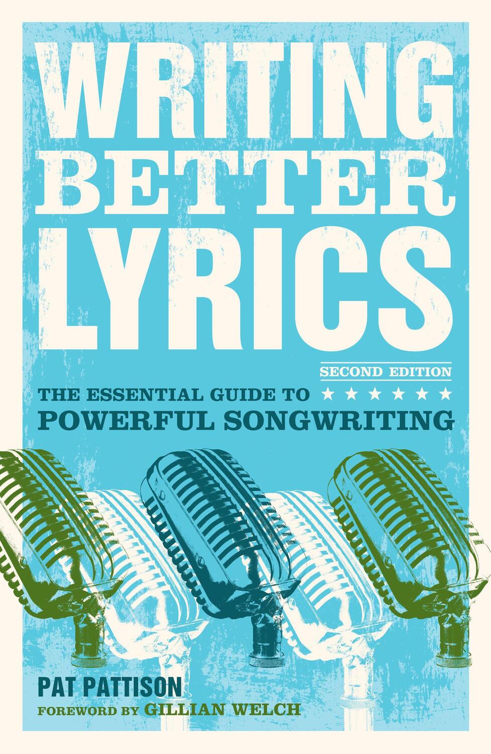 Cover: 9781582975771 | Writing Better Lyrics | The Essential Guide to Powerful Songwriting