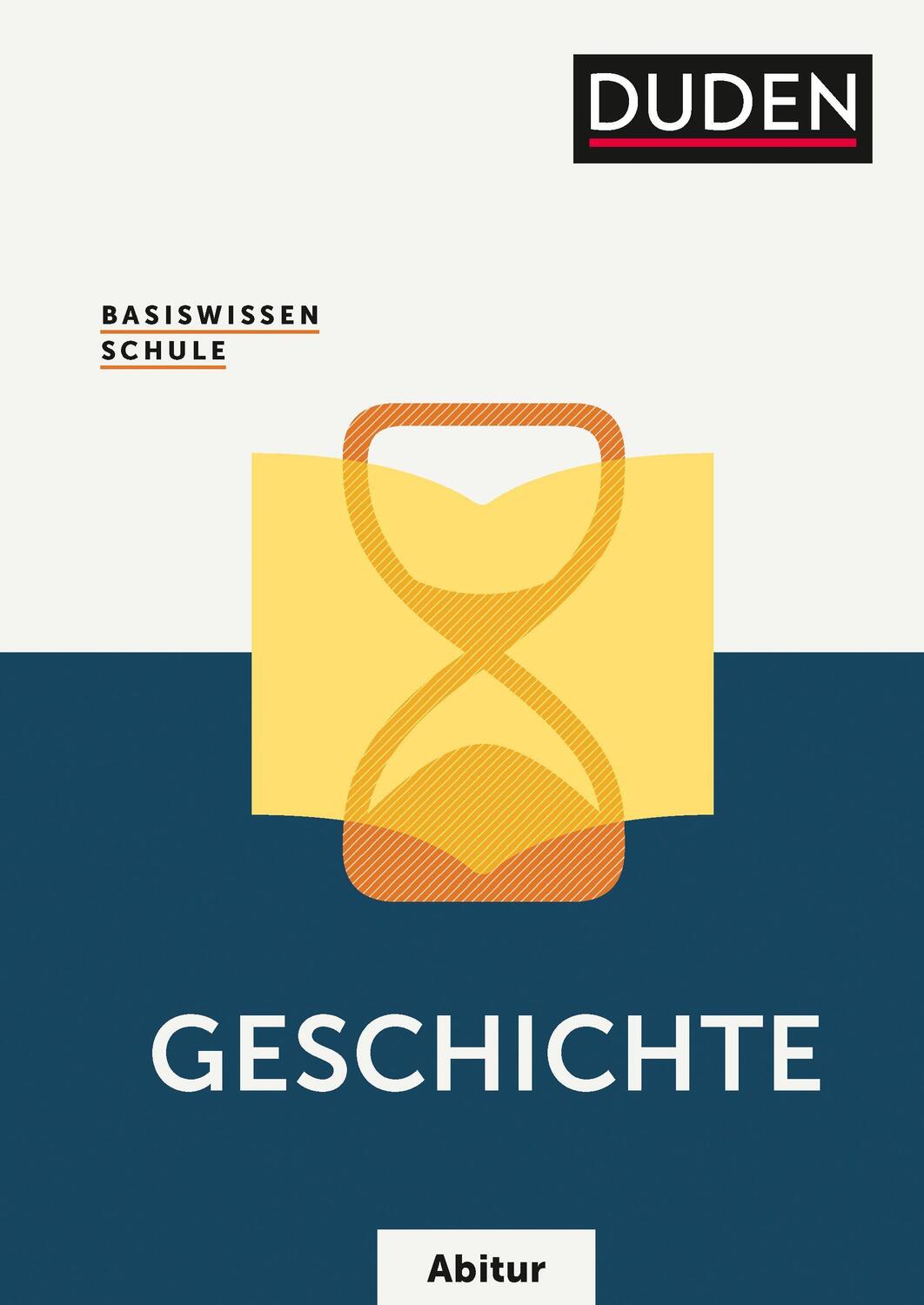 Cover: 9783411715855 | Basiswissen Schule - Geschichte Abitur | Gerd Fesser (u. a.) | Buch