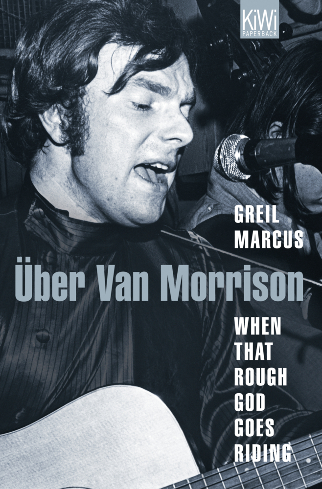 Cover: 9783462043648 | When That Rough God Goes Riding. Über Van Morrison | Greil Marcus