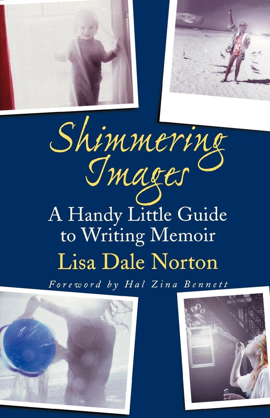 Cover: 9780312382926 | Shimmering Images | A Handy Little Guide to Writing Memoir | Norton