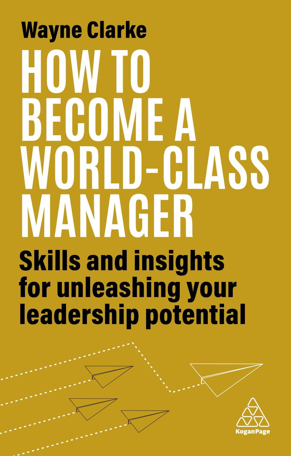 Cover: 9781398609709 | How to Become a World-Class Manager | Wayne Clarke | Taschenbuch