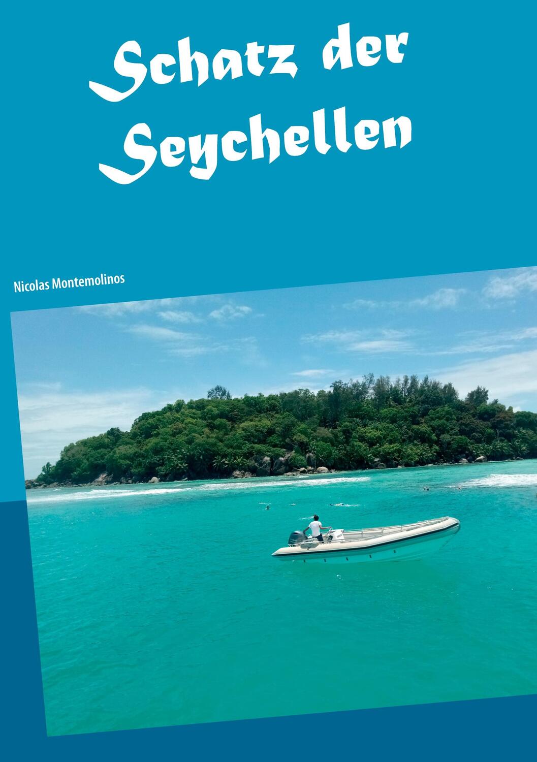 Cover: 9783752629477 | Schatz der Seychellen | Nicolas Montemolinos | Taschenbuch