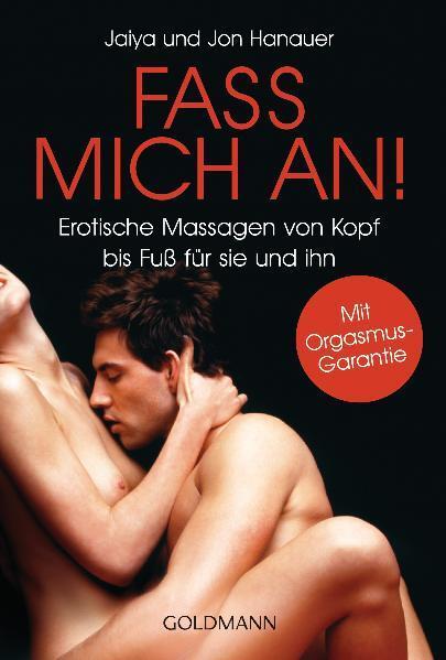 Cover: 9783442171217 | Fass mich an! | Erotische Massagen von Kopf bis Fuß für sie und ihn