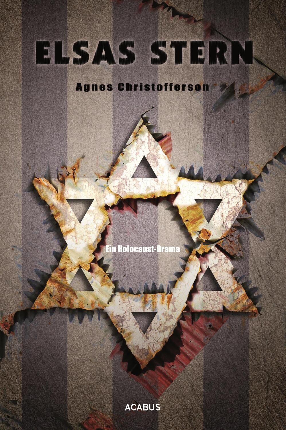 Cover: 9783862823109 | Elsas Stern. Ein Holocaust-Drama | Agnes Christofferson | Taschenbuch