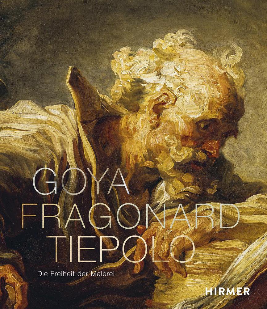 Cover: 9783777433448 | Goya, Fragonard, Tiepolo | Die Freiheit der Malerei | Sandra Pisot