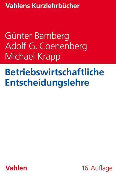Cover: 9783800658848 | Betriebswirtschaftliche Entscheidungslehre | Günter Bamberg (u. a.)