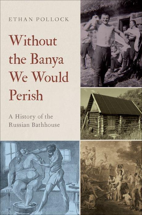 Cover: 9780195395488 | Without the Banya We Would Perish: A History of the Russian Bathhouse