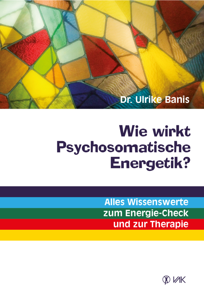 Cover: 9783867310727 | Wie wirkt Psychosomatische Energetik? | Ulrike Banis | Taschenbuch