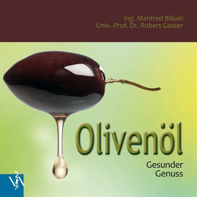 Cover: 9783990520895 | Olivenöl | Gesunder Genuss | Manfred Bläuel (u. a.) | Buch | Deutsch