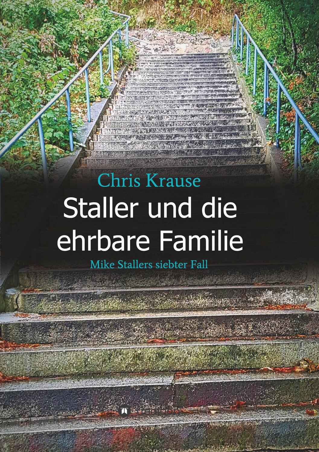 Cover: 9783746984841 | Staller und die ehrbare Familie | Mike Stallers siebter Fall | Krause
