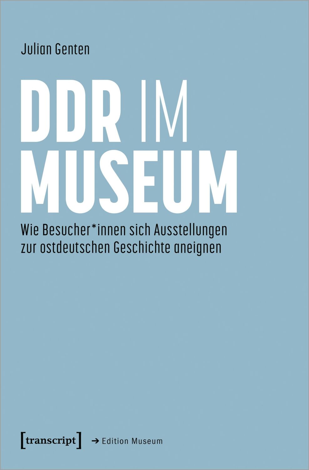 Cover: 9783837669251 | DDR im Museum | Julian Genten | Taschenbuch | Edition Museum | 336 S.