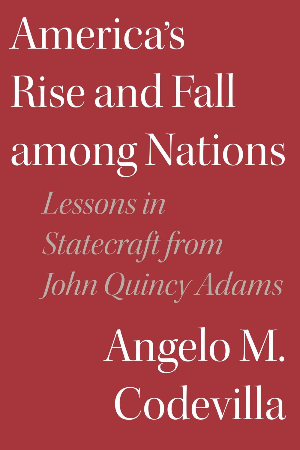 Cover: 9781641772723 | America's Rise and Fall among Nations | Angelo M Codevilla | Buch