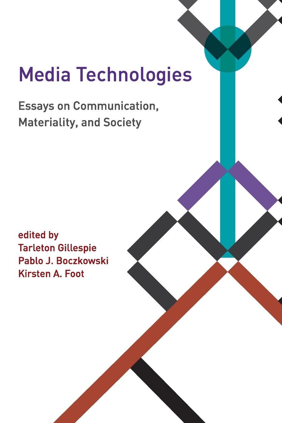 Cover: 9780262525374 | Media Technologies | Essays on Communication, Materiality, and Society