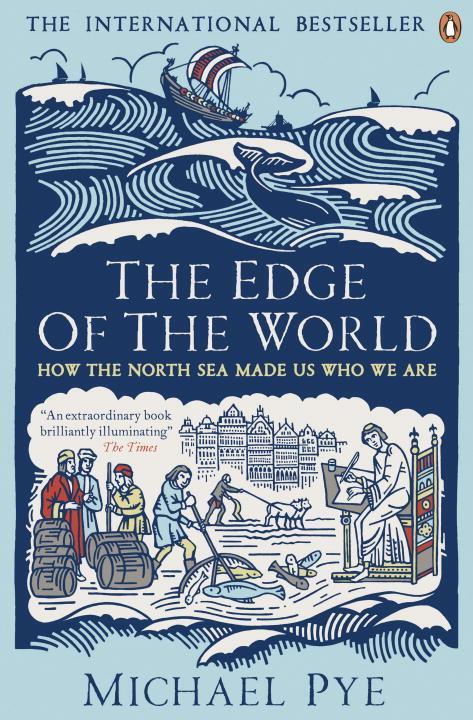 Cover: 9780241963838 | The Edge of the World | How the North Sea Made Us Who We Are | Pye