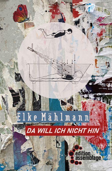 Cover: 9783960421191 | Da will ich nicht hin | Elke Mählmann | Taschenbuch | Deutsch | 2022