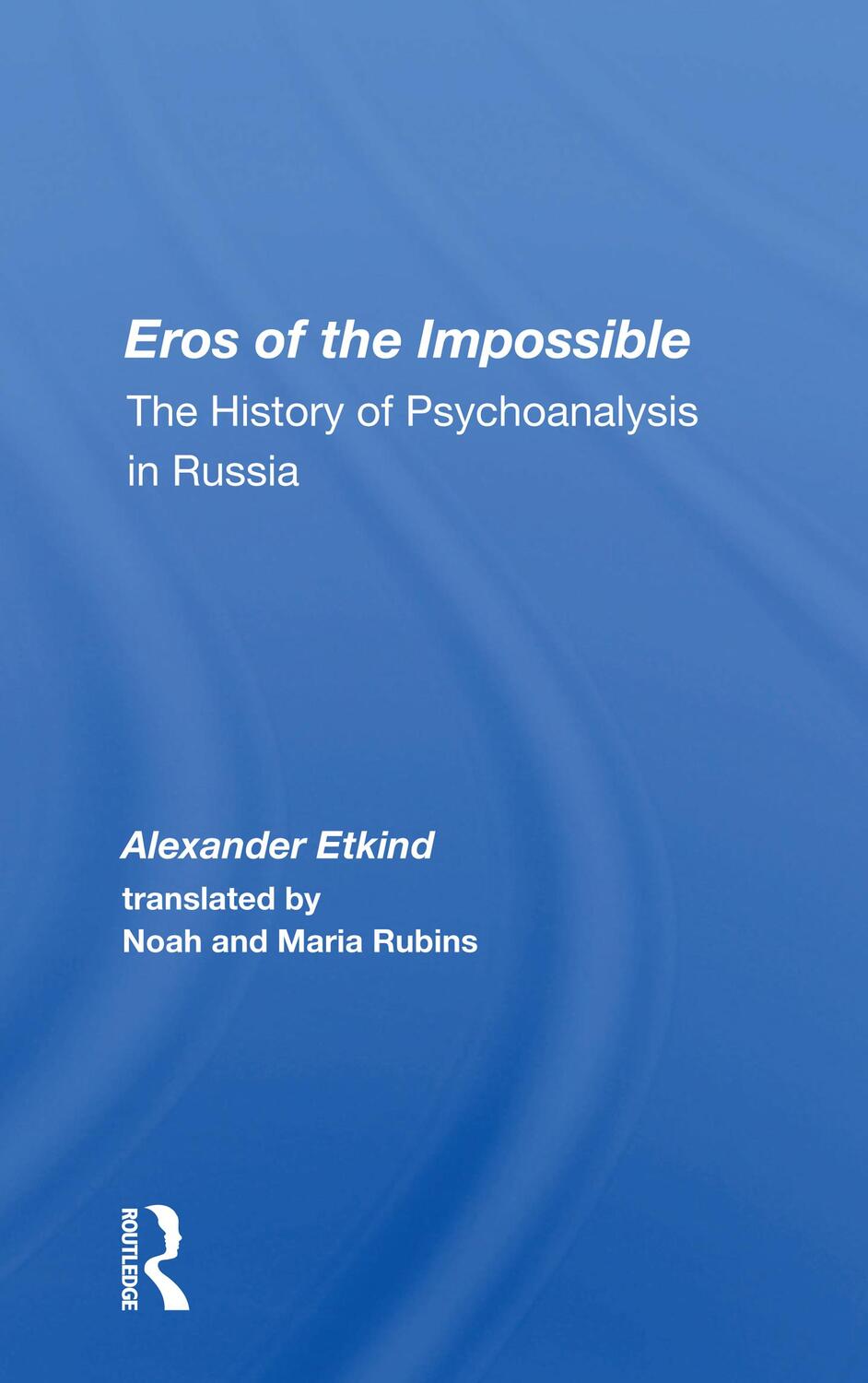 Cover: 9780367160128 | Eros Of The Impossible | The History Of Psychoanalysis In Russia