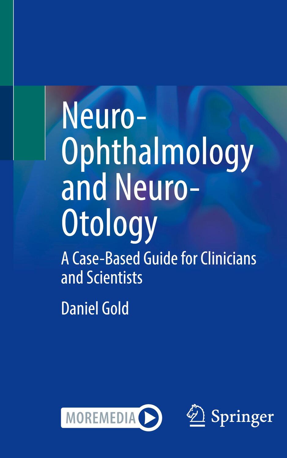 Cover: 9783030768744 | Neuro-Ophthalmology and Neuro-Otology | Daniel Gold | Taschenbuch