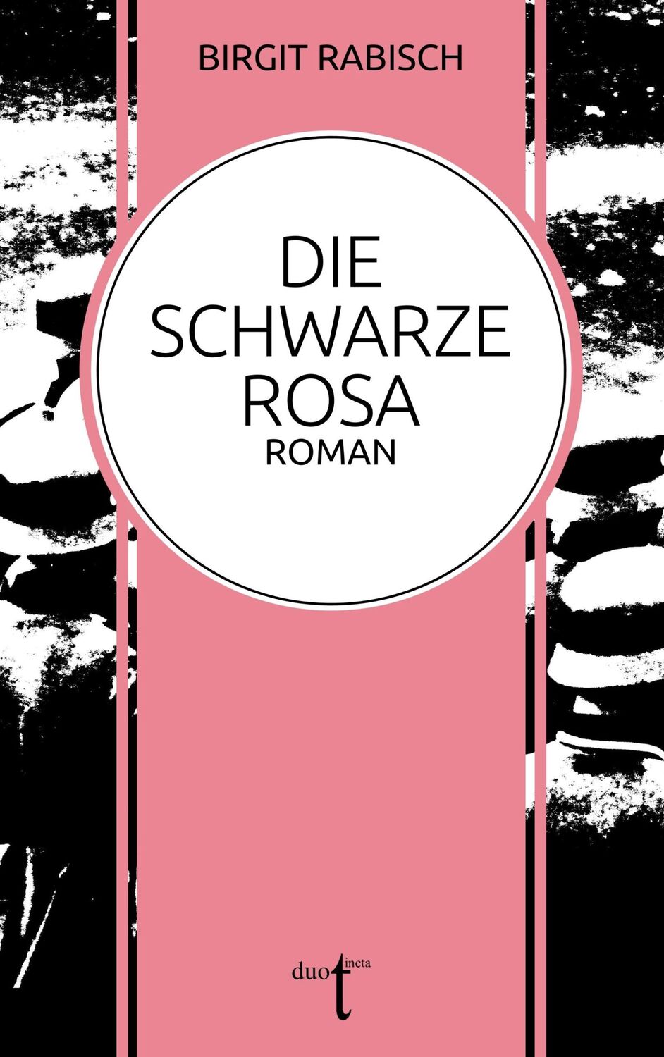 Cover: 9783946086505 | Die Schwarze Rosa | Birgit Rabisch | Taschenbuch | Paperback | 264 S.