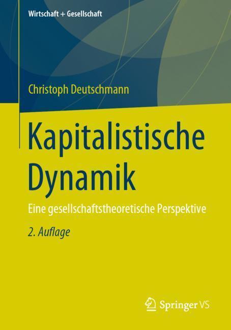 Cover: 9783658262266 | Kapitalistische Dynamik | Eine gesellschaftstheoretische Perspektive
