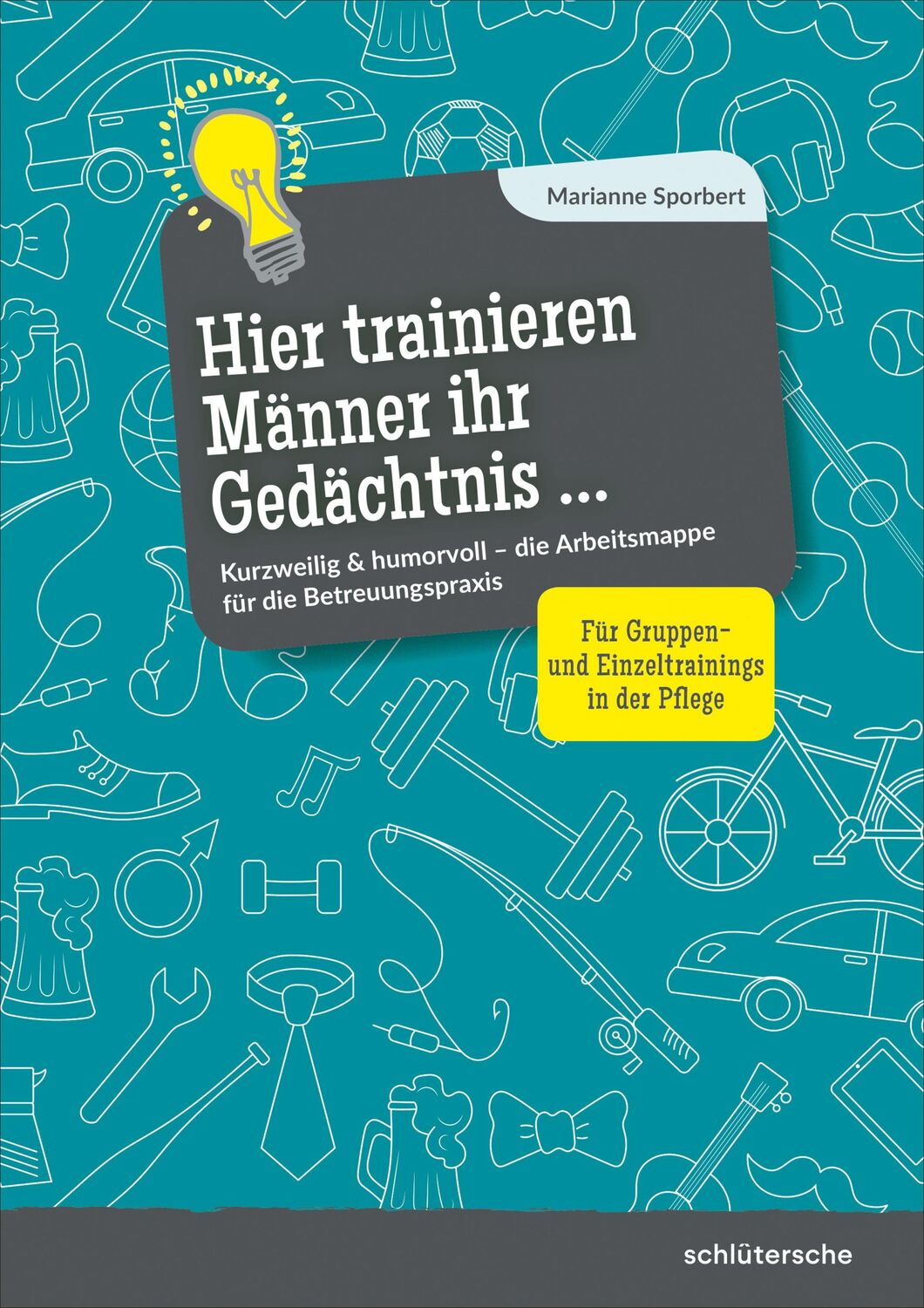 Cover: 9783842608979 | Hier trainieren Männer ihr Gedächtnis | Marianne Sporbert | Buch