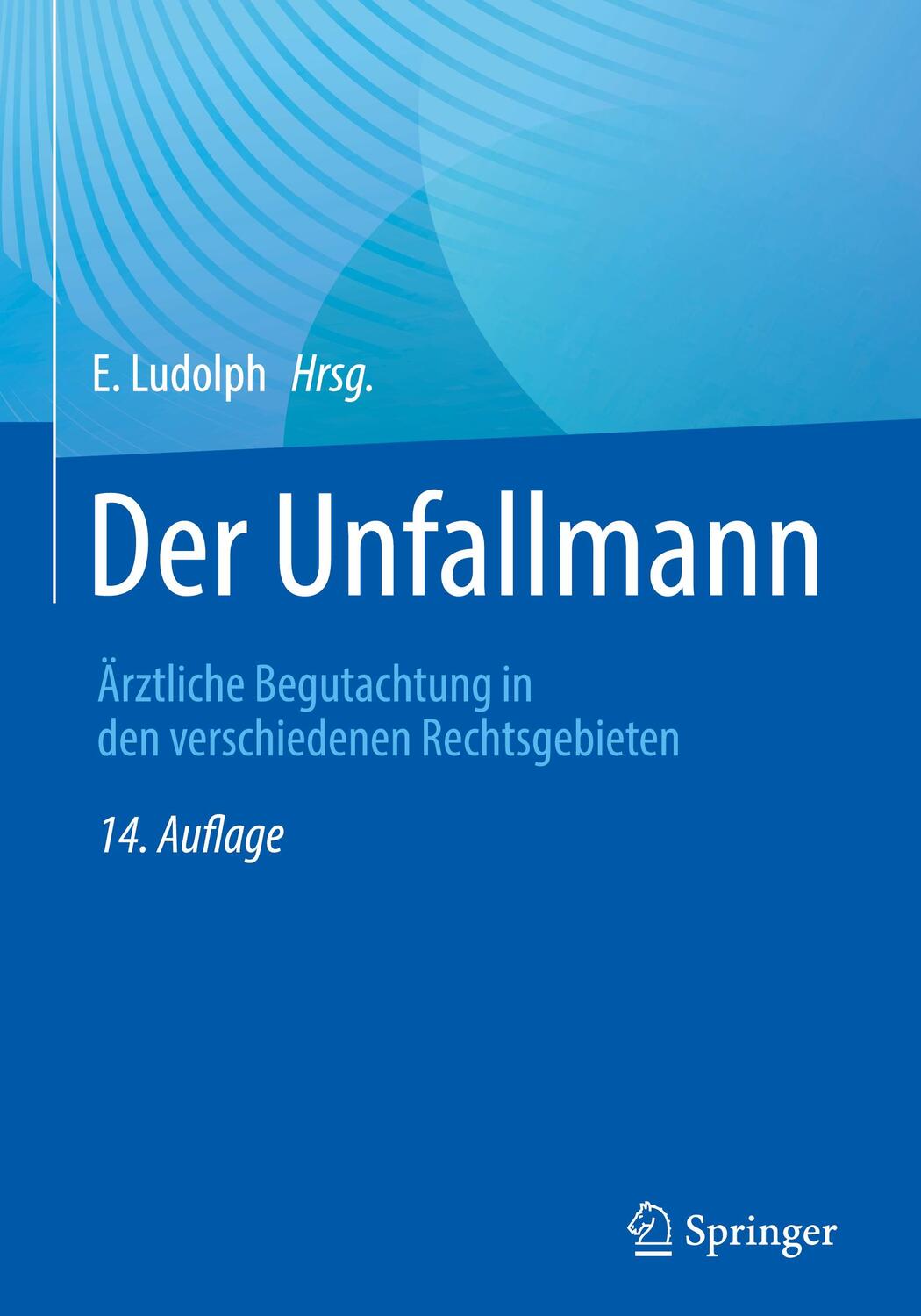 Cover: 9783662644010 | Der Unfallmann | E. Ludolph | Buch | HC runder Rücken kaschiert | XXVI
