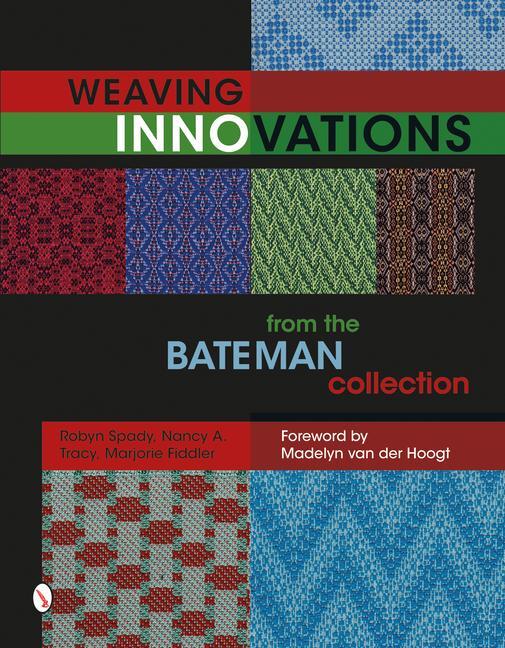 Cover: 9780764349911 | Weaving Innovations from the Bateman Collection | Robyn Spady (u. a.)