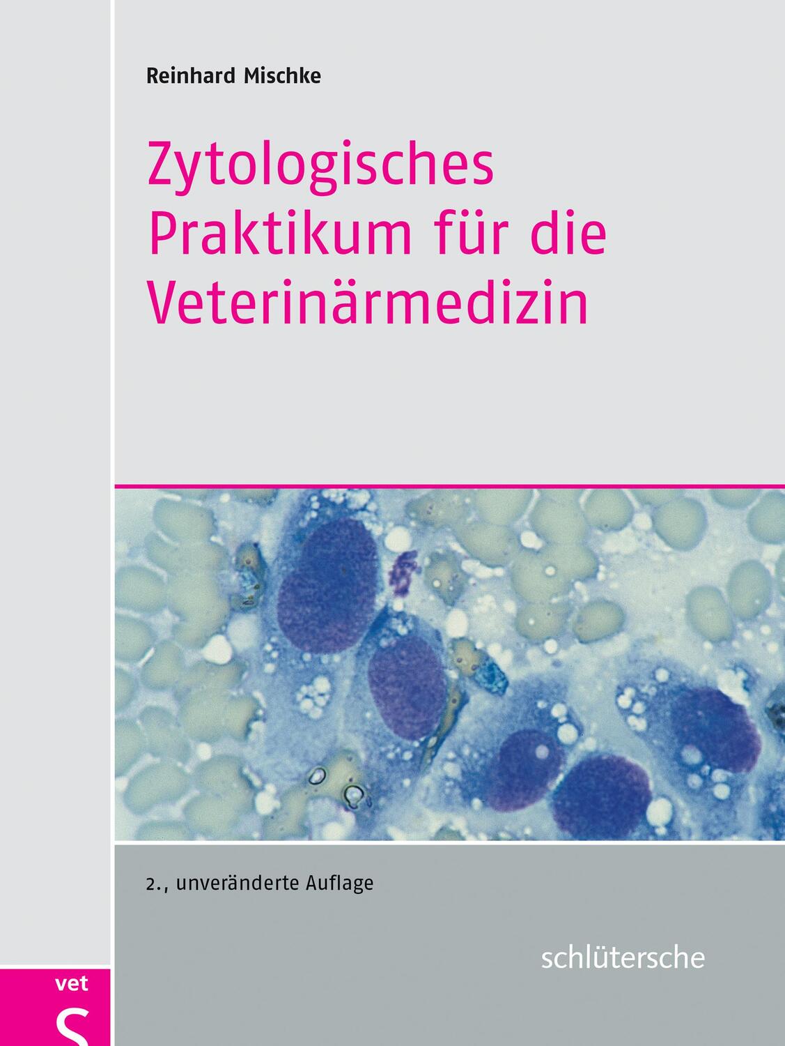 Cover: 9783899936872 | Zytologisches Praktikum für die Veterinärmedizin | Reinhard Mischke