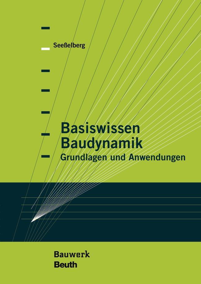 Cover: 9783410310693 | Basiswissen Baudynamik | Grundlagen und Anwendungen | Seeßelberg