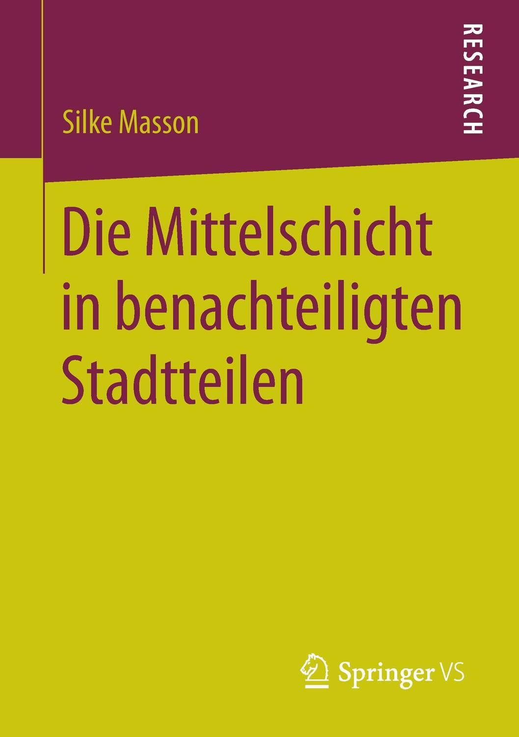 Cover: 9783658138585 | Die Mittelschicht in benachteiligten Stadtteilen | Silke Masson | Buch