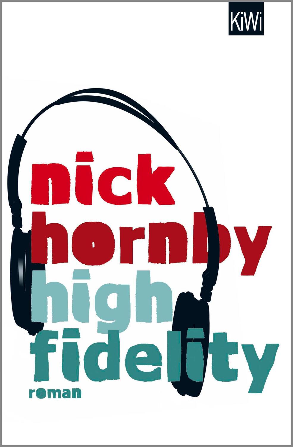 Cover: 9783462049930 | High Fidelity | Nick Hornby | Taschenbuch | 320 S. | Deutsch | 2016