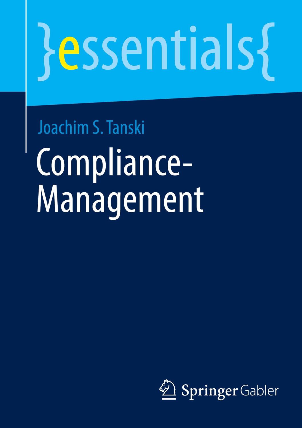 Cover: 9783658406813 | Compliance-Management | Joachim S. Tanski | Taschenbuch | essentials