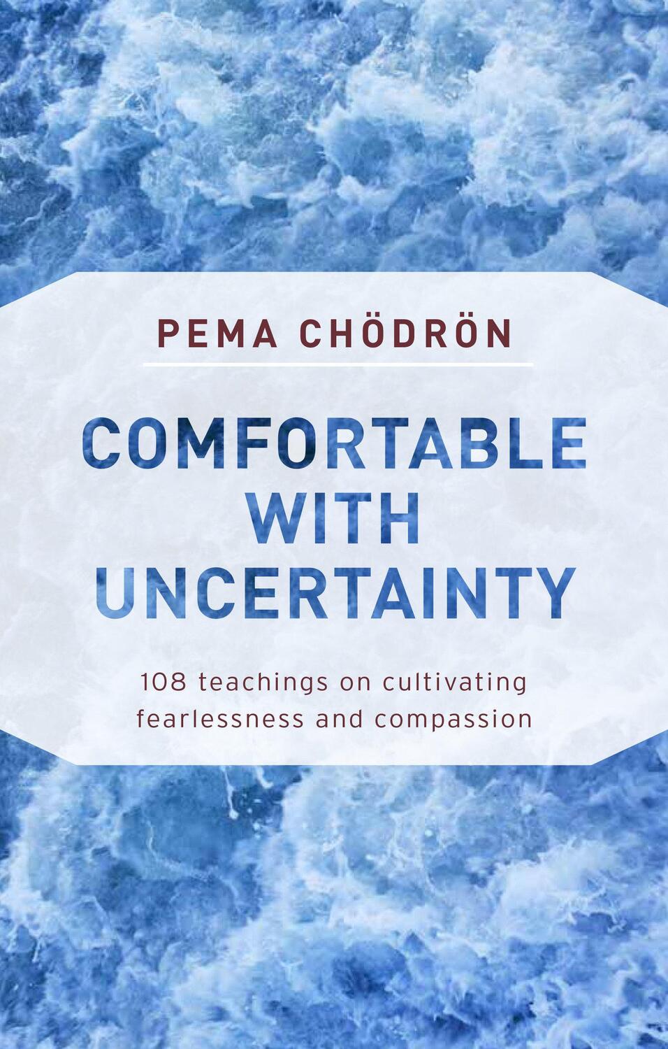 Cover: 9781611805956 | Comfortable with Uncertainty: 108 Teachings on Cultivating...