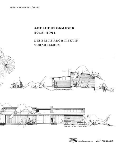 Cover: 9783906027463 | Adelheid Gnaiger 1916-1991 | Die erste Architektin Vorarlbergs | Buch
