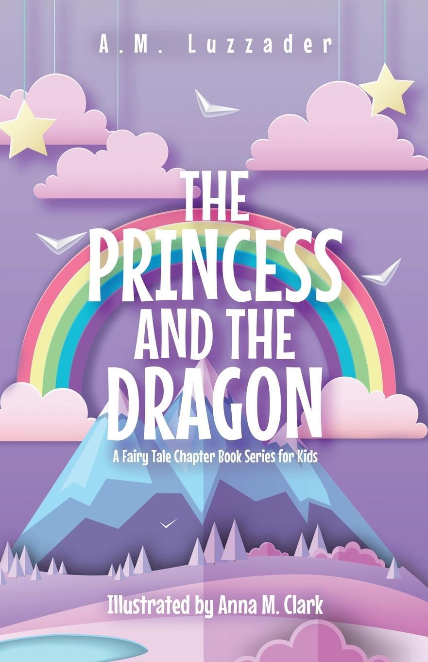 Cover: 9781949078466 | The Princess and the Dragon | A. M. Luzzader | Taschenbuch | Paperback