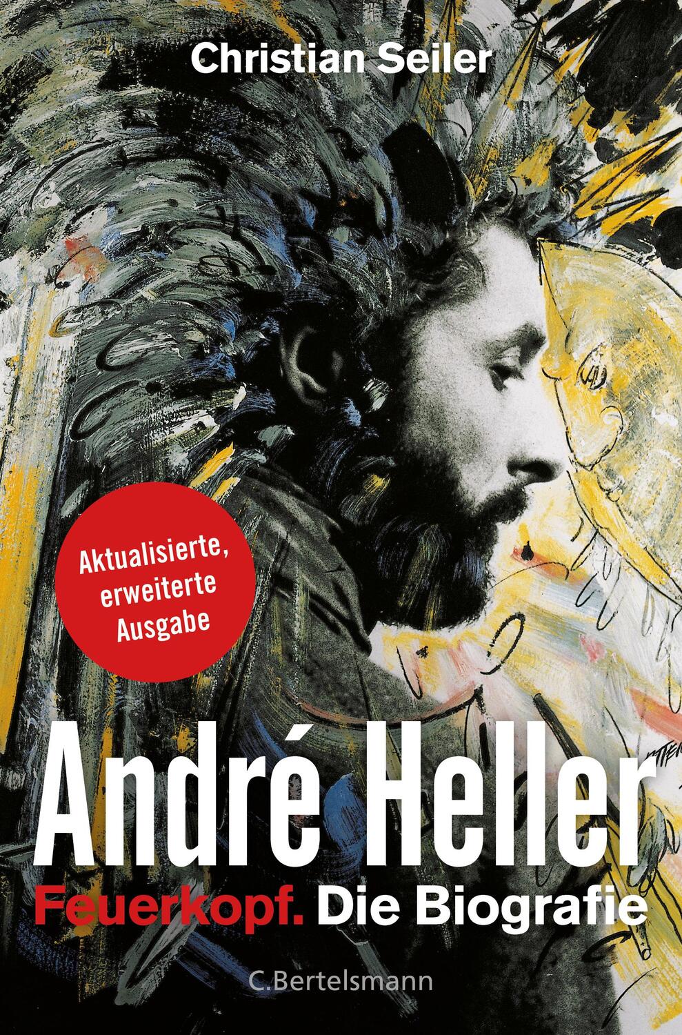 Cover: 9783570100639 | André Heller | Feuerkopf. Die Biografie | Christian Seiler | Buch