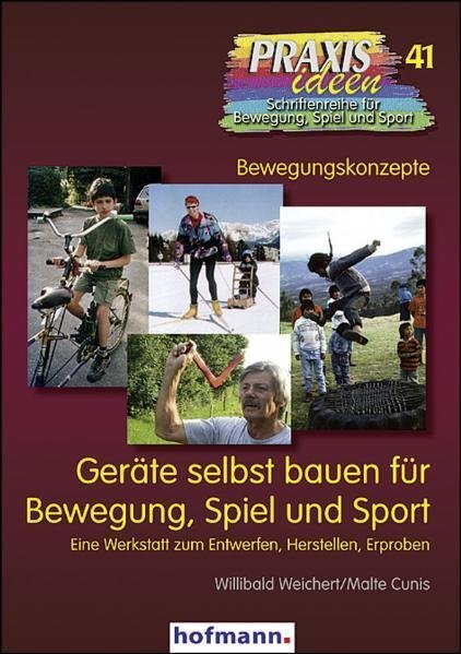 Cover: 9783778004111 | Geräte selbst bauen für Bewegung, Spiel und Sport | Weichert (u. a.)