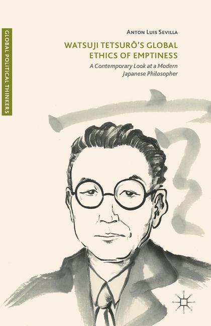 Cover: 9783319583525 | Watsuji Tetsurô¿s Global Ethics of Emptiness | Anton Luis Sevilla