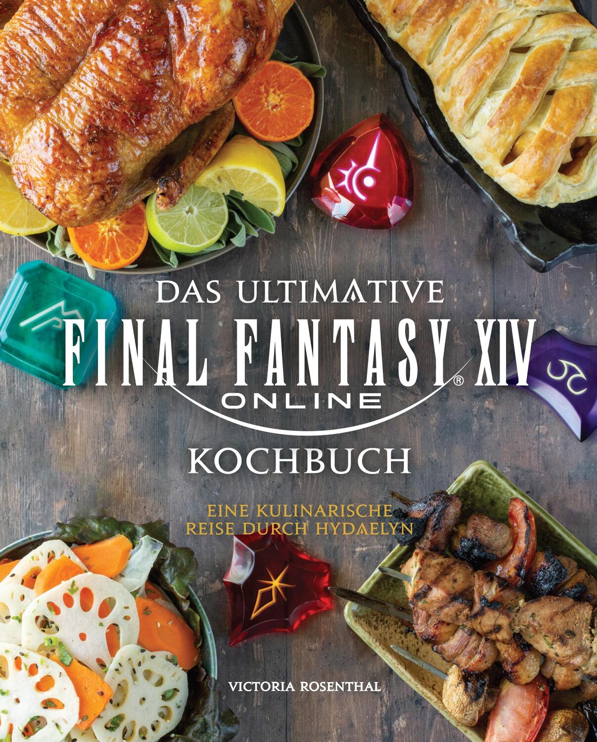 Cover: 9783833241277 | Das ultimative Final Fantasy XIV Kochbuch | Victoria Rosenthal | Buch
