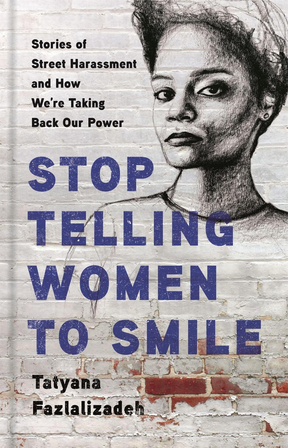 Cover: 9781580058483 | Stop Telling Women to Smile: Stories of Street Harassment and How...